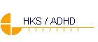 HKS / ADHD